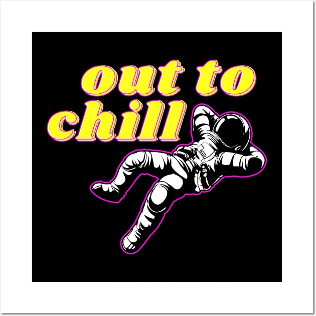 Out to Chill Astronaut Relax Wall Art by ThyShirtProject - Affiliate